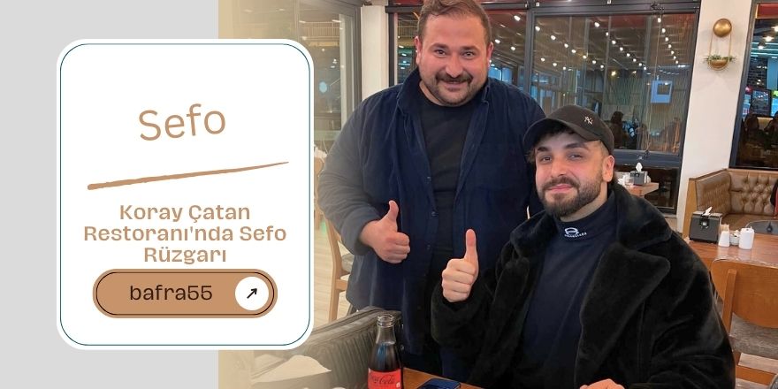 Koray Çatan Restoranı'nda Sefo Rüzgarı: