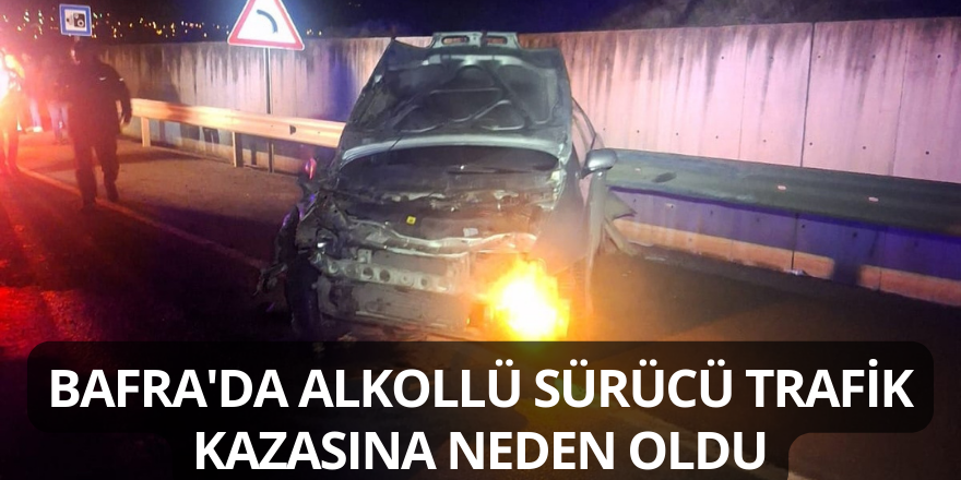 Bafra'da Alkollü Sürücü Trafik Kazasına Neden Oldu