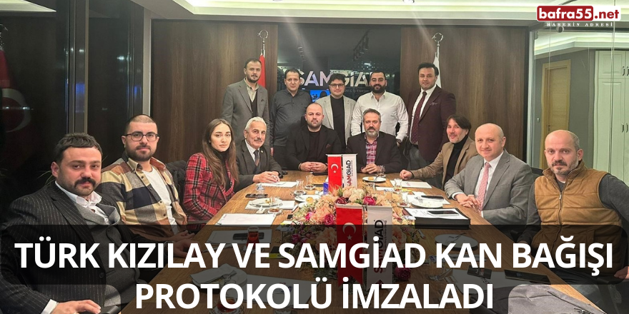 Türk Kızılay ve SAMGİAD Kan Bağışı Protokolü İmzaladı