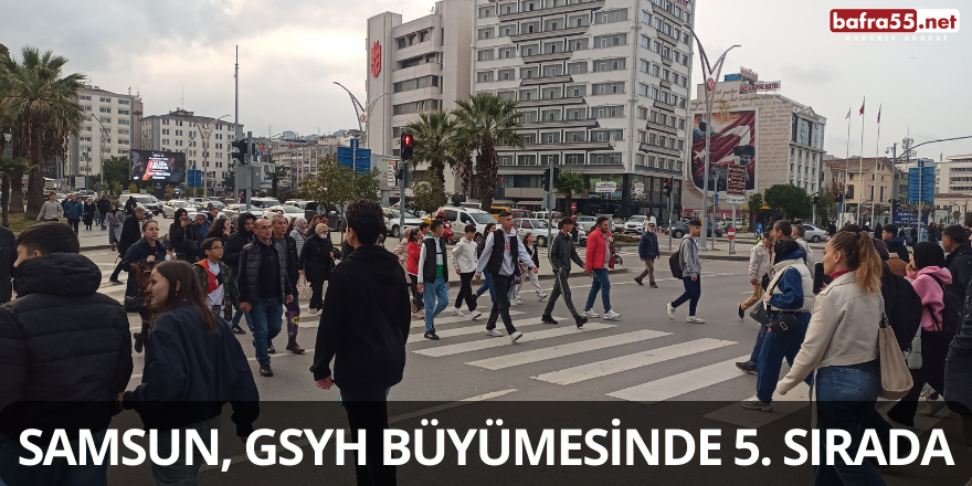 Samsun, GSYH Büyümesinde 5. Sırada