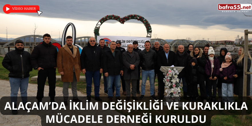 Alaçam’da İklim Değişikliği ve Kuraklıkla Mücadele Derneği Kuruldu