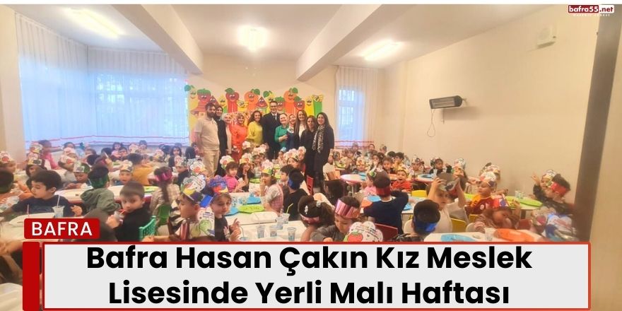 Bafra Hasan Çakın Kız Meslek Lisesinde Yerli Malı Haftası