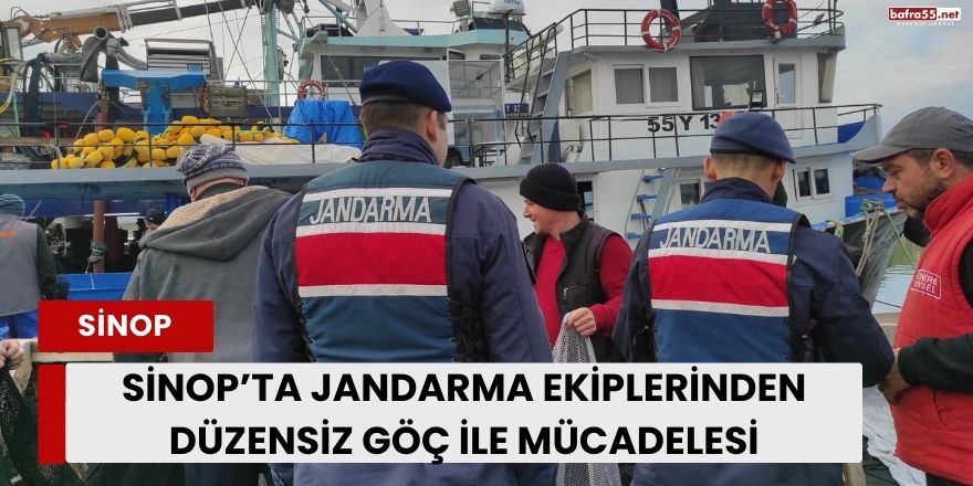 Sinop’ta Jandarma Ekiplerinden Düzensiz Göç ile Mücadelesi