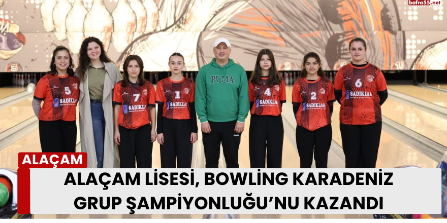 Alaçam Lisesi, Bowling Karadeniz Grup Şampiyonluğu’nu Kazandı