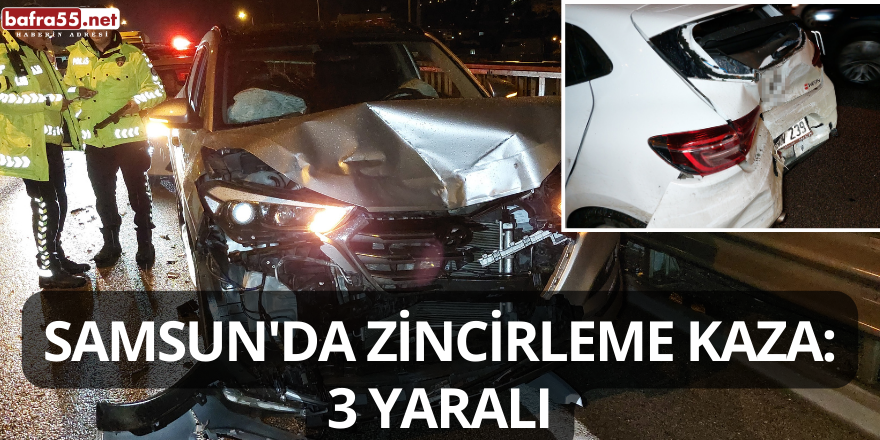 Samsun'da Zincirleme Kaza: 3 Yaralı