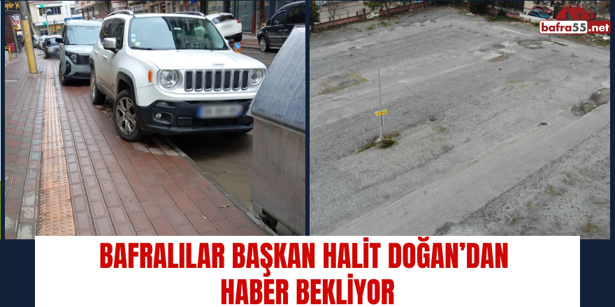 Bafralılar Başkan Halit Doğan’dan  Haber Bekliyor