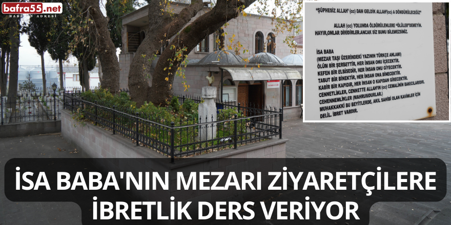 İsa Baba'nın Mezarı Ziyaretçilere İbretlik Ders Veriyor