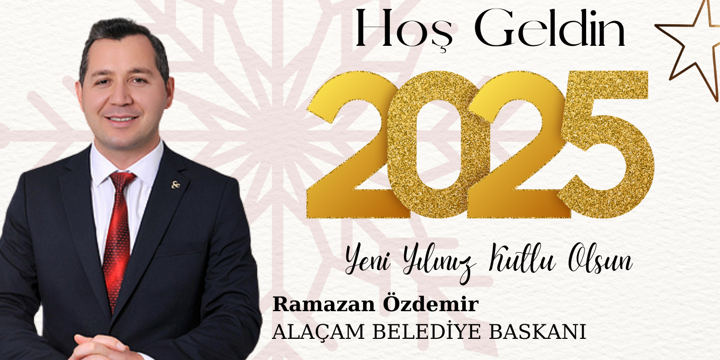 Alaçam Belediye Başkanı Ramazan Özdemir’den 2025 Yeni Yıl Mesajı