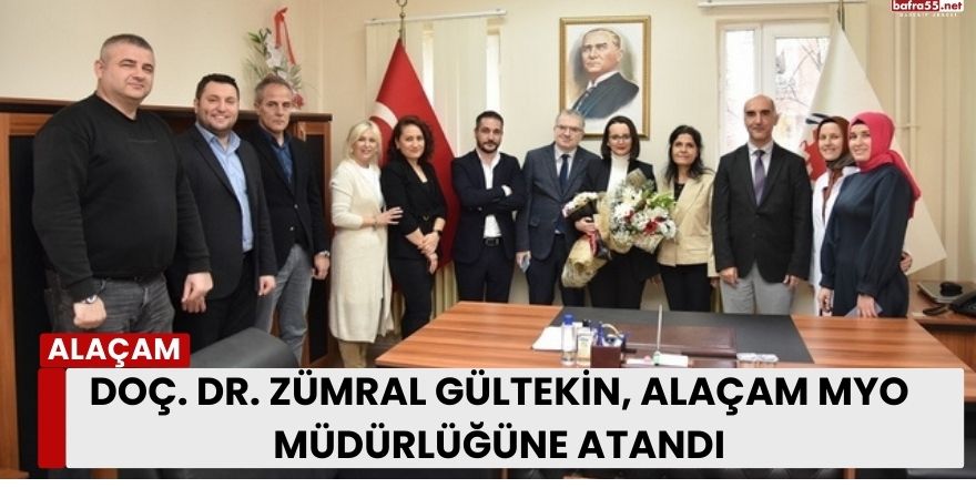 DOÇ. DR. ZÜMRAL GÜLTEKİN, ALAÇAM MYO MÜDÜRLÜĞÜNE ATANDI