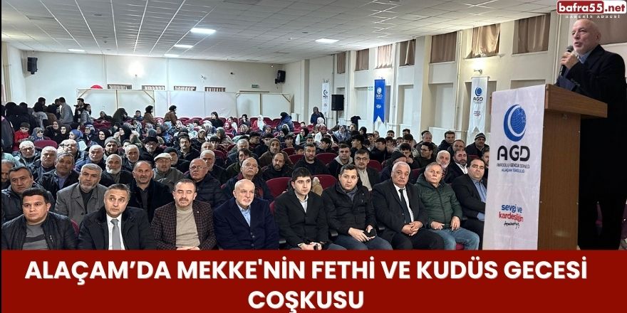 Alaçam’da Mekke'nin Fethi ve Kudüs Gecesi Coşkusu