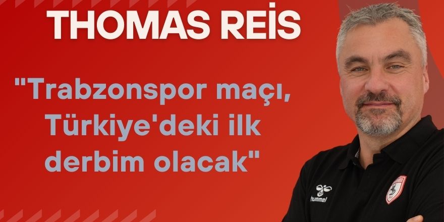 Reis: "Trabzonspor maçı, Türkiye'deki ilk derbim olacak"