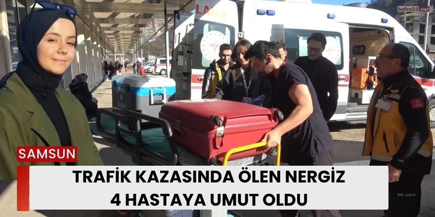 Trafik Kazasında Ölen Nergiz, 4 Hastaya Umut Oldu