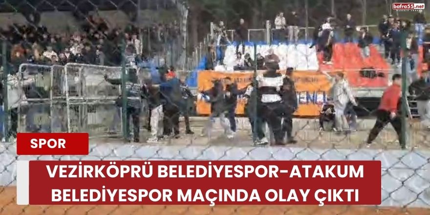 Vezirköprü Belediyespor-Atakum Belediyespor Maçında Olay Çıktı