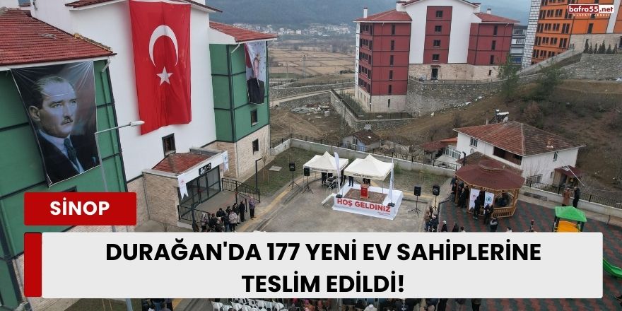 Durağan'da 177 Yeni Ev Sahiplerine Teslim Edildi!