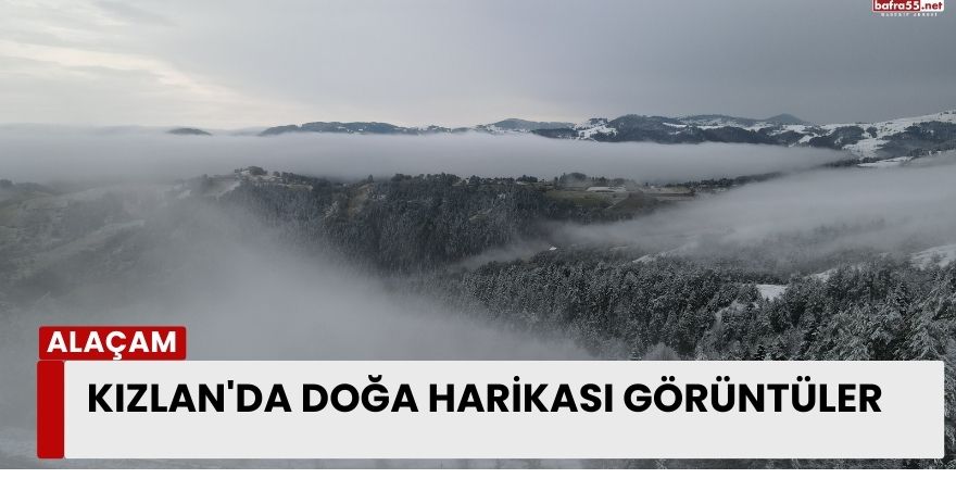 Kızlan'da Doğa Harikası Görüntüler Büyüledi