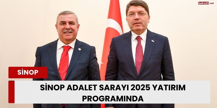 Sinop Adalet Sarayı 2025 yatırım programında