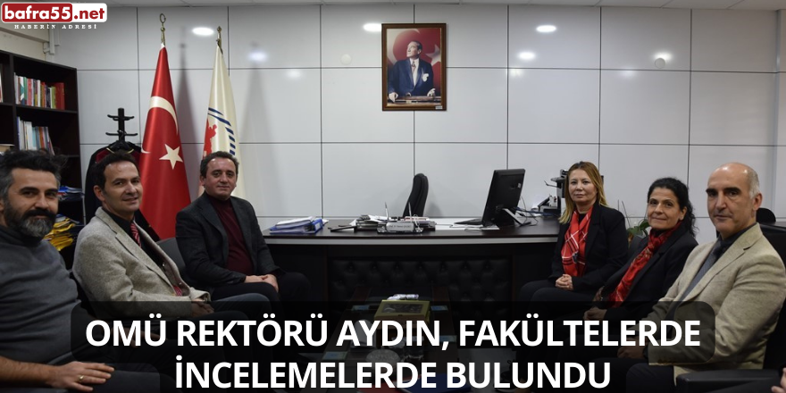 OMÜ Rektörü Aydın, Fakültelerde İncelemelerde Bulundu