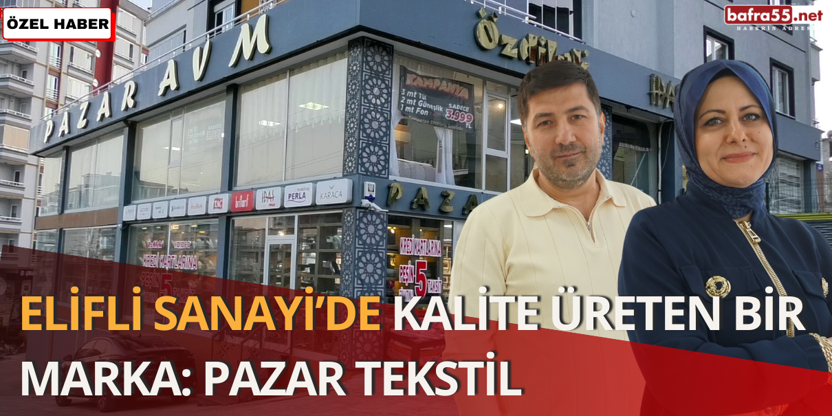 Elifli Sanayi’de Kalite Üreten Bir Marka: Pazar Tekstil