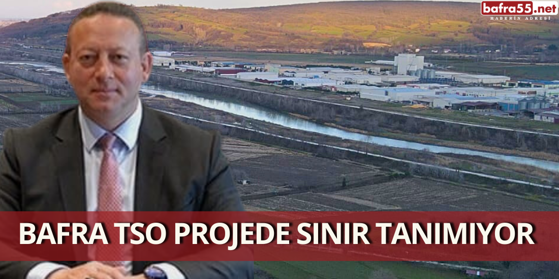 Bafra TSO, Projede Sınır Tanımıyor