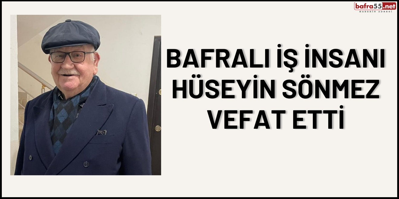 Bafralı İş İnsanı Hüseyin Sönmez Vefat Etti