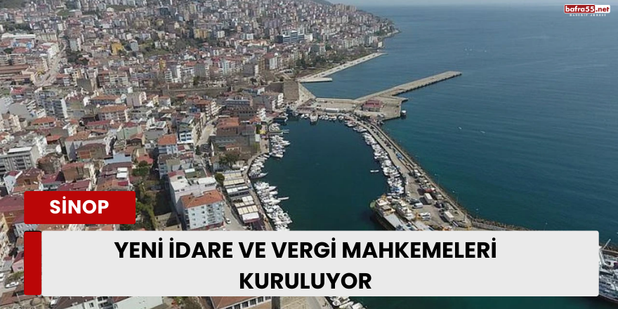 Yeni İdare ve Vergi Mahkemeleri Kuruluyor