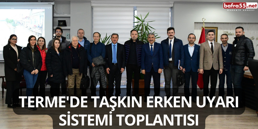 Terme'de Taşkın Erken Uyarı Sistemi Toplantısı