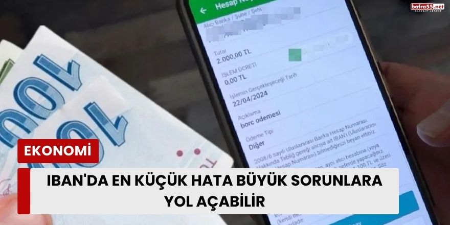 IBAN'da En Küçük Hata Büyük Sorunlara Yol Açabilir