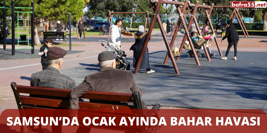 Samsun’da Ocak Ayında Bahar Havası