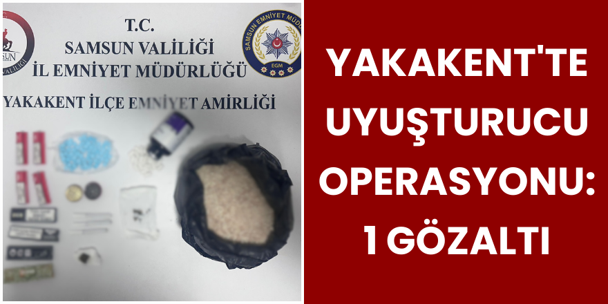 Yakakent'te Uyuşturucu Operasyonu: 1 Gözaltı