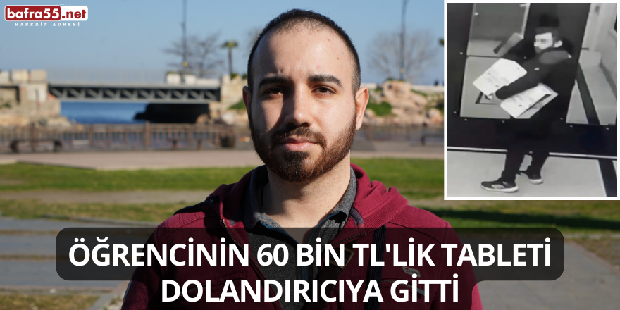 Öğrencinin 60 Bin TL'lik Tableti Dolandırıcıya Gitti