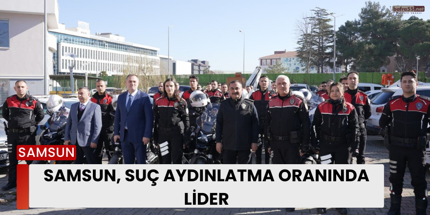 Samsun, Suç Aydınlatma Oranında Lider