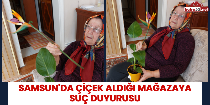 Samsun'da Çiçek Aldığı Mağazaya Suç Duyurusu