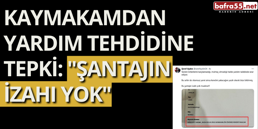 Kaymakamdan Yardım Tehdidine Tepki: "Şantajın İzahı Yok"