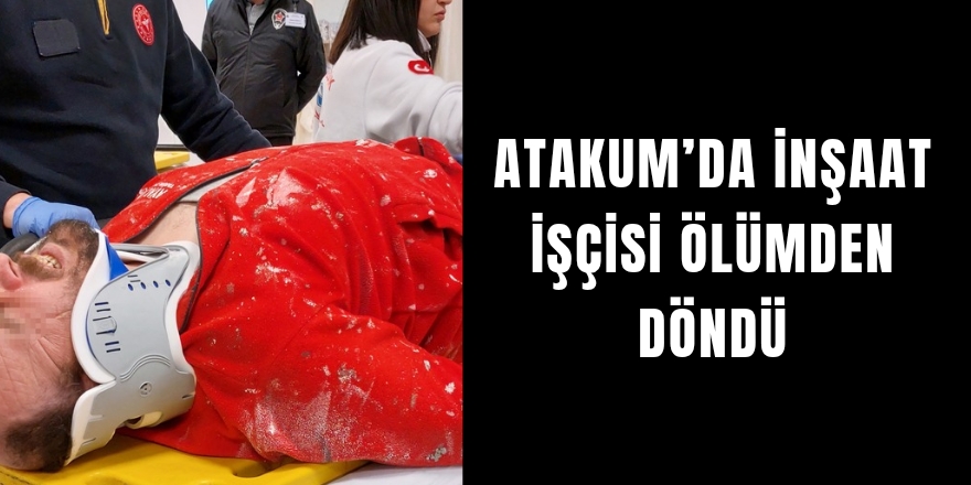 Atakum’da İnşaat İşçisi Ölümden Döndü