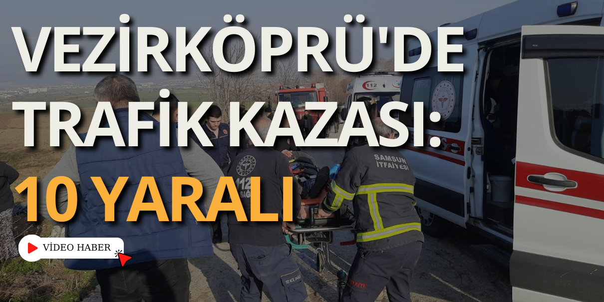 Vezirköprü'de Trafik Kazası: 10 Yaralı