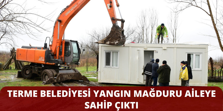 Terme Belediyesi Yangın Mağduru Aileye Sahip Çıktı