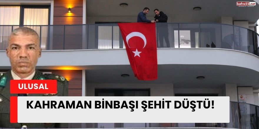 Kahraman Binbaşı Şehit Düştü!