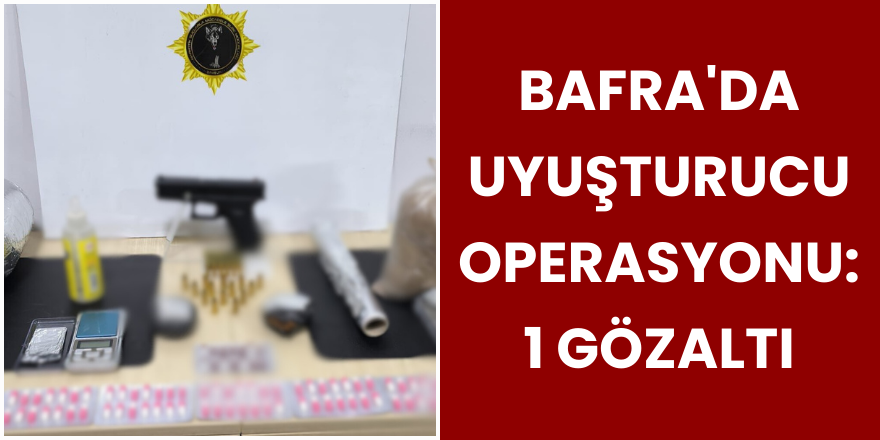 Bafra'da Uyuşturucu Operasyonu: 1 Gözaltı