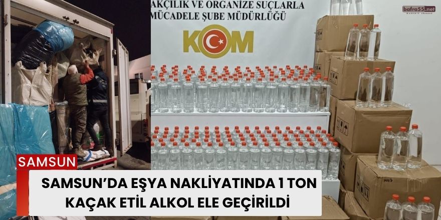 Samsun’da Eşya Nakliyatında 1 Ton Kaçak Etil Alkol Ele Geçirildi