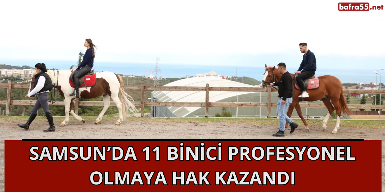 Samsun’da 11 Binici Profesyonel Olmaya Hak Kazandı