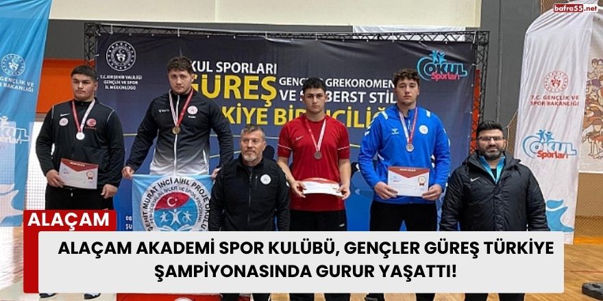 Alaçam Akademi Spor Kulübü, Gençler Güreş Türkiye Şampiyonasında Gurur Yaşattı!