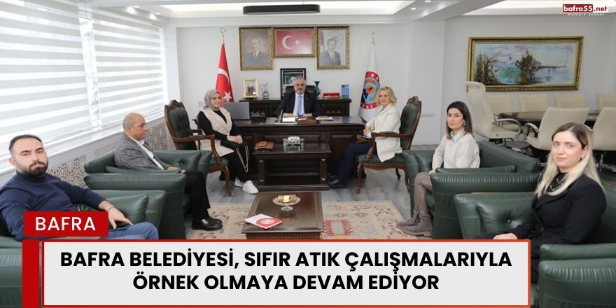 Bafra Belediyesi, Sıfır Atık Çalışmalarıyla Örnek Olmaya Devam Ediyor