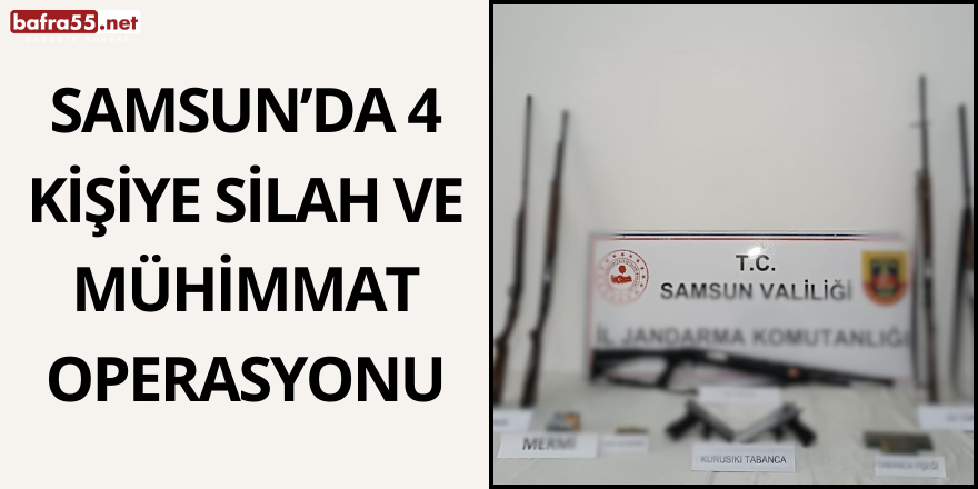 Samsun’da 4 Kişiye Silah ve Mühimmat Operasyonu