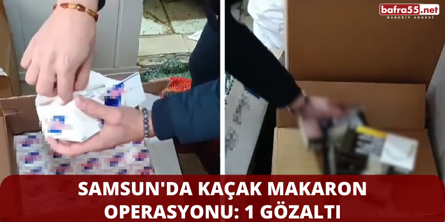 Samsun'da Kaçak Makaron Operasyonu: 1 Gözaltı