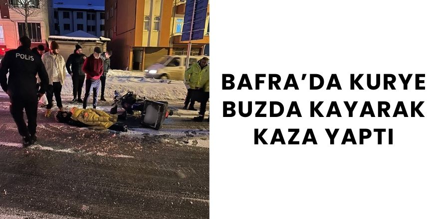 Bafra’da Kurye Buzda Kayarak Kaza Yaptı