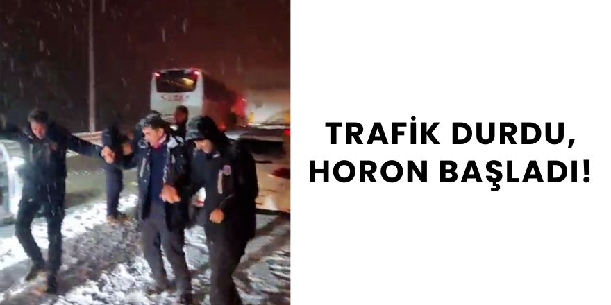 Trafik Durdu, Horon Başladı!