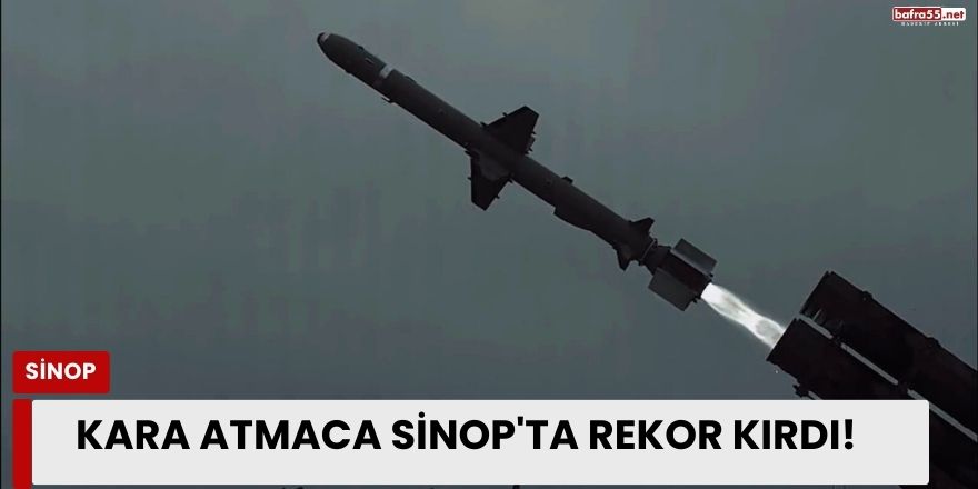 Kara ATMACA Sinop'ta Rekor Kırdı!