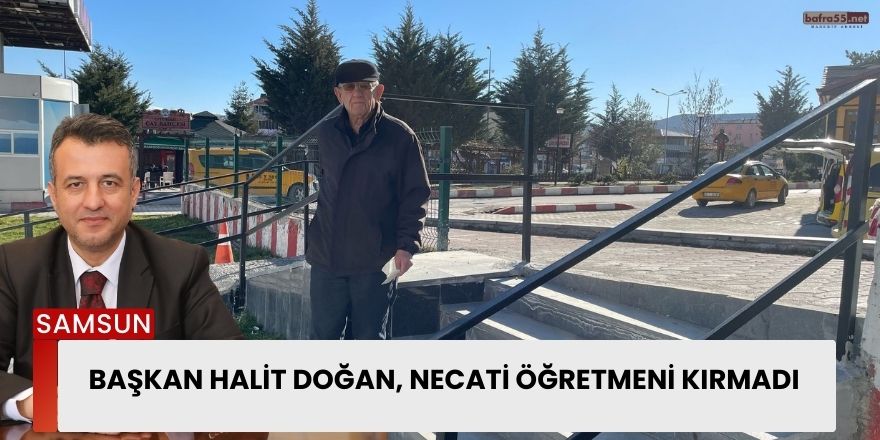 Başkan Halit Doğan, Necati öğretmeni kırmadı