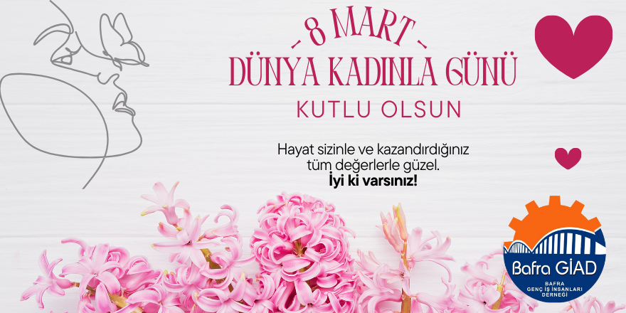 Bafra GİAD’dan 8 Mart Dünya Kadınlar Günü Mesajı