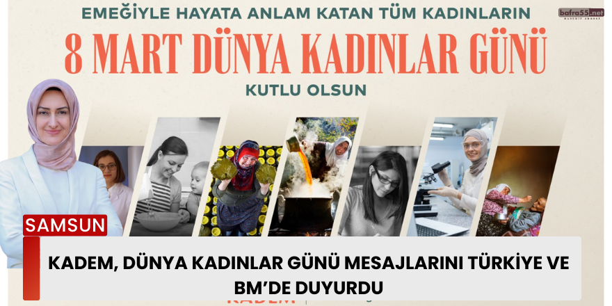 KADEM, Dünya Kadınlar Günü Mesajlarını Türkiye ve BM’de Duyurdu